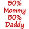 Buy 50% Mommy, 50% Daddy T-Shirts, Apparel, and Gifts